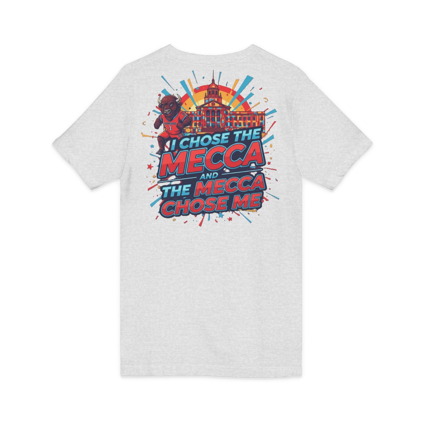 I Chose the Mecca and the Mecca Chose Me Unisex T-Shirt 6/A bold Howard-inspired statement tee for those who proudly embrace the Mecca.