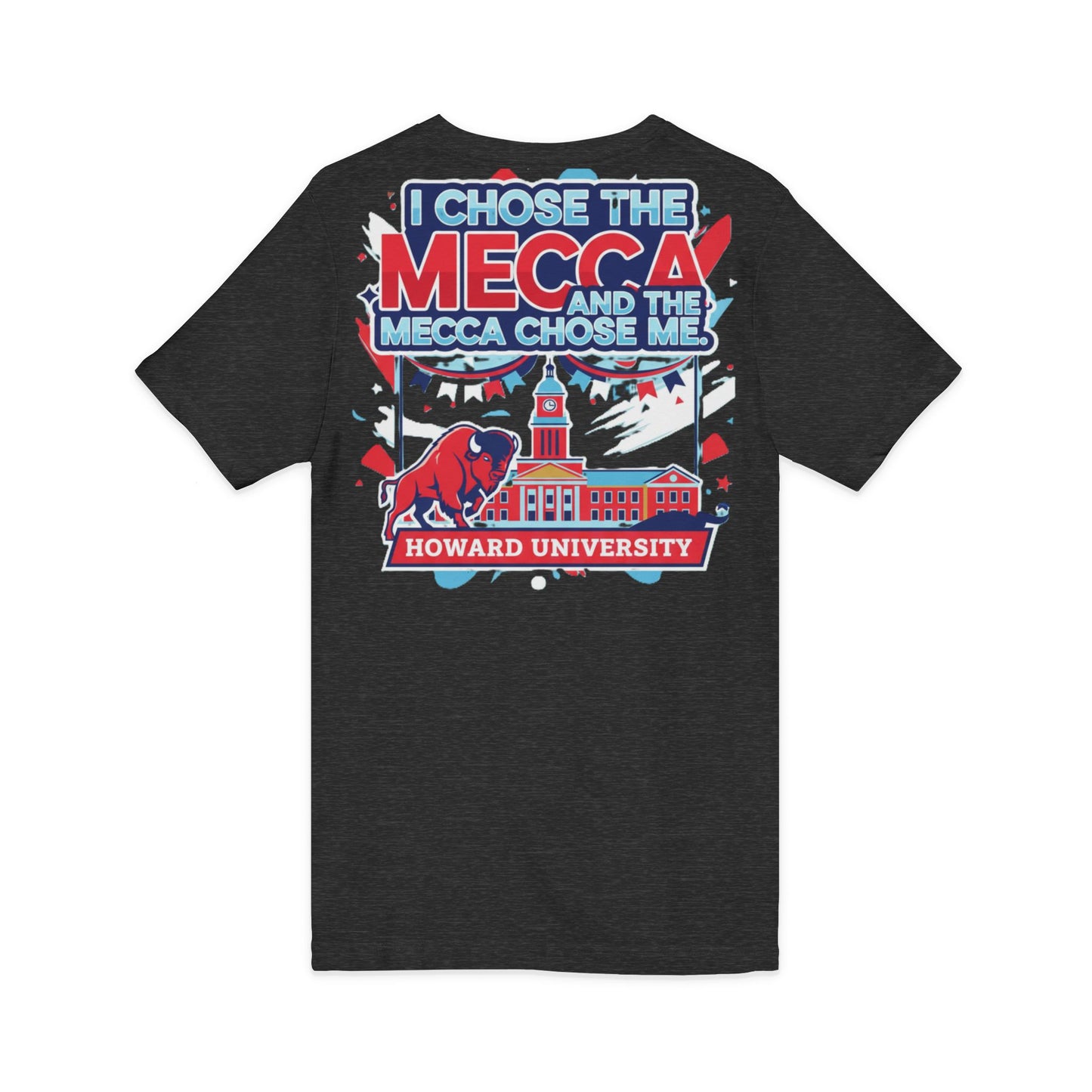 I Chose the Mecca and the Mecca Chose Me Unisex T-Shirt/A bold Howard-inspired statement tee for those who proudly embrace the Mecca.