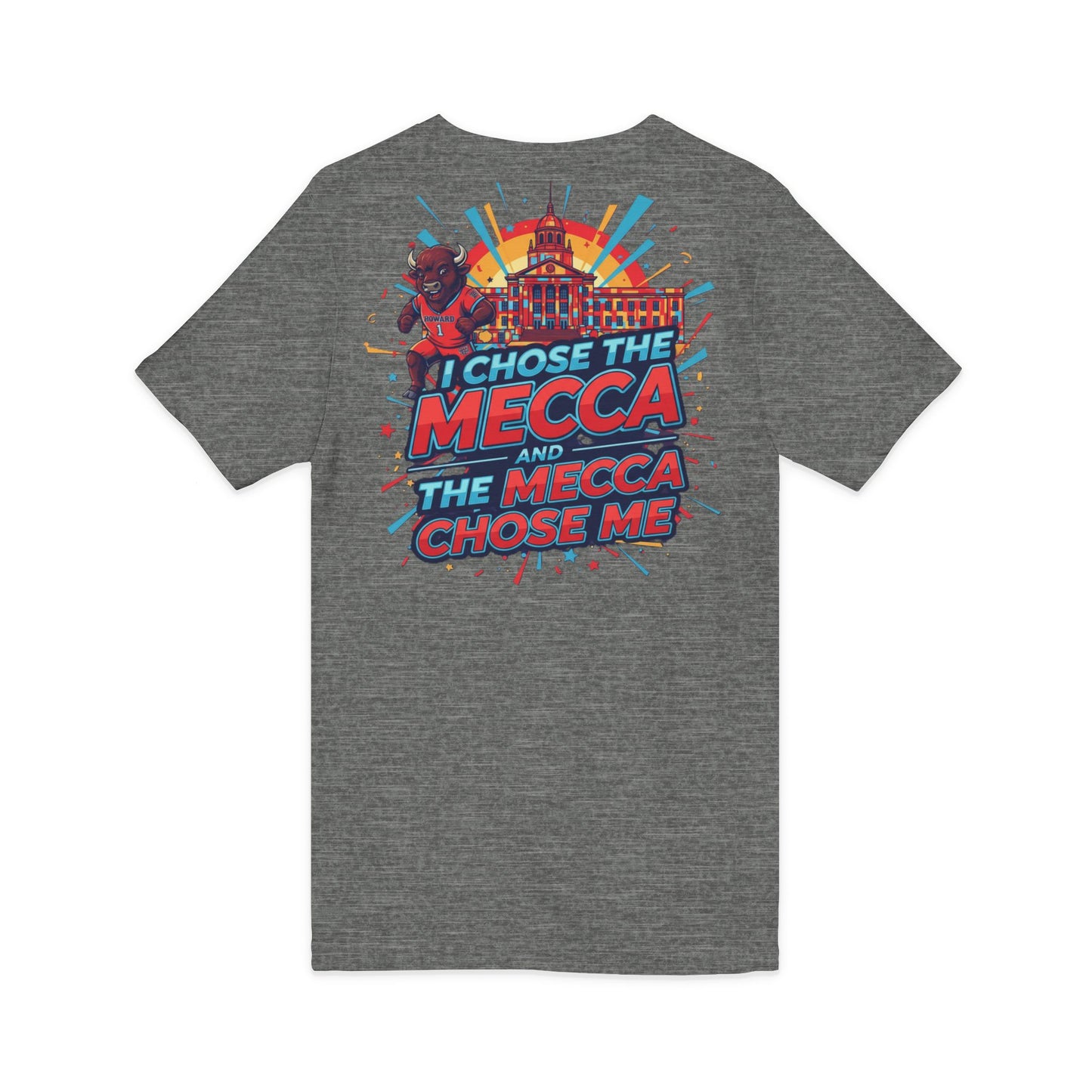 I Chose the Mecca and the Mecca Chose Me Unisex T-Shirt 6/A bold Howard-inspired statement tee for those who proudly embrace the Mecca.