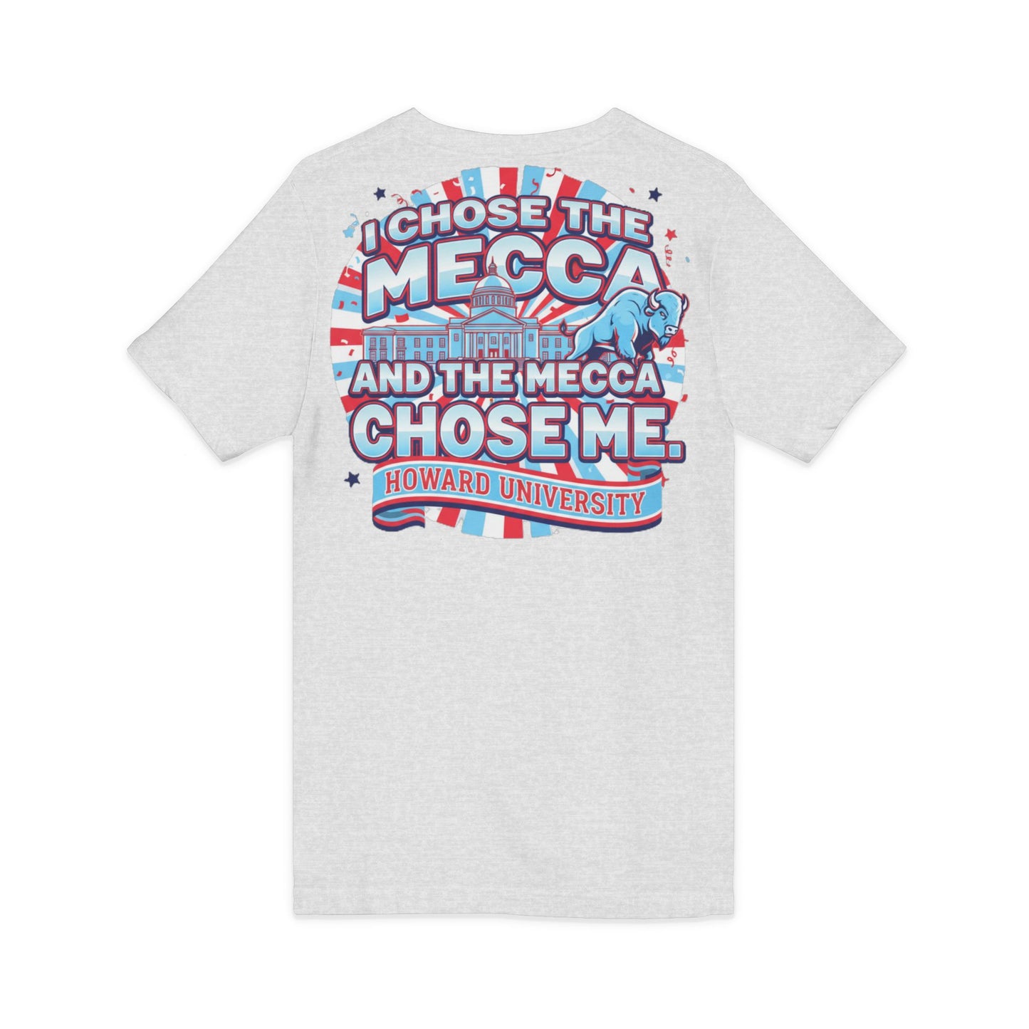 I Chose the Mecca and the Mecca Chose Me Unisex T-Shirt/A bold Howard-inspired statement tee for those who proudly embrace the Mecca.