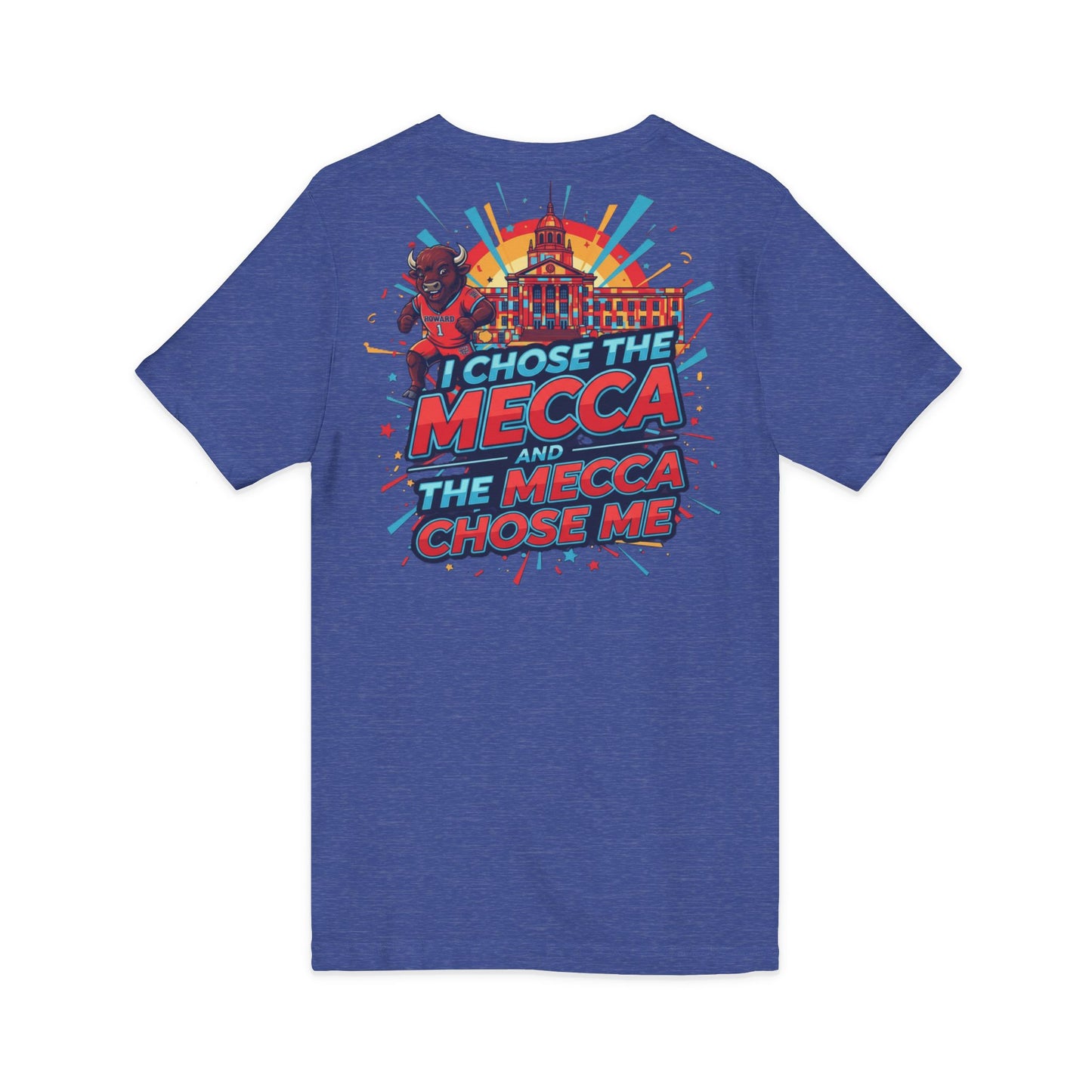 I Chose the Mecca and the Mecca Chose Me Unisex T-Shirt 6/A bold Howard-inspired statement tee for those who proudly embrace the Mecca.