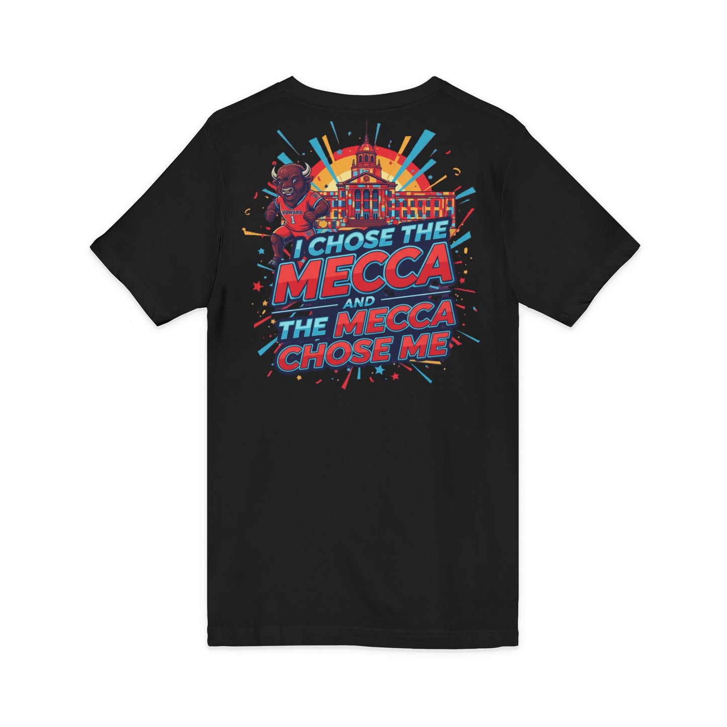 I Chose the Mecca and the Mecca Chose Me Unisex T-Shirt 6/A bold Howard-inspired statement tee for those who proudly embrace the Mecca.