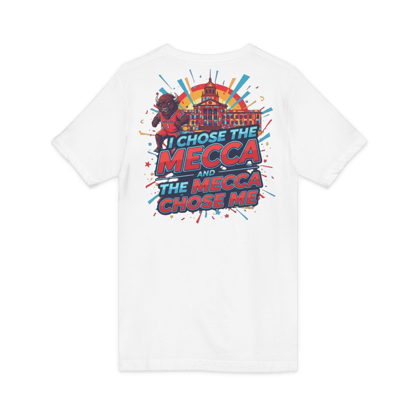 I Chose the Mecca and the Mecca Chose Me Unisex T-Shirt 6/A bold Howard-inspired statement tee for those who proudly embrace the Mecca.