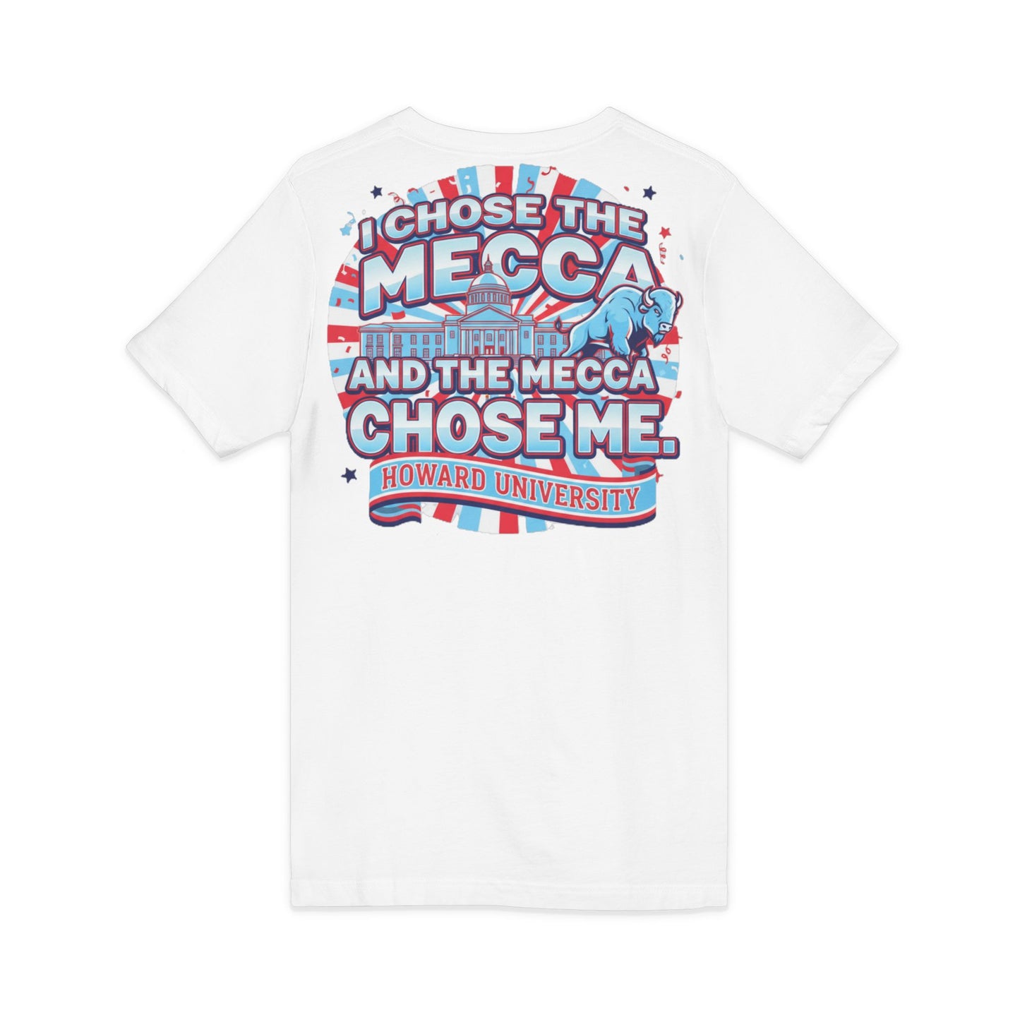 I Chose the Mecca and the Mecca Chose Me Unisex T-Shirt/A bold Howard-inspired statement tee for those who proudly embrace the Mecca.