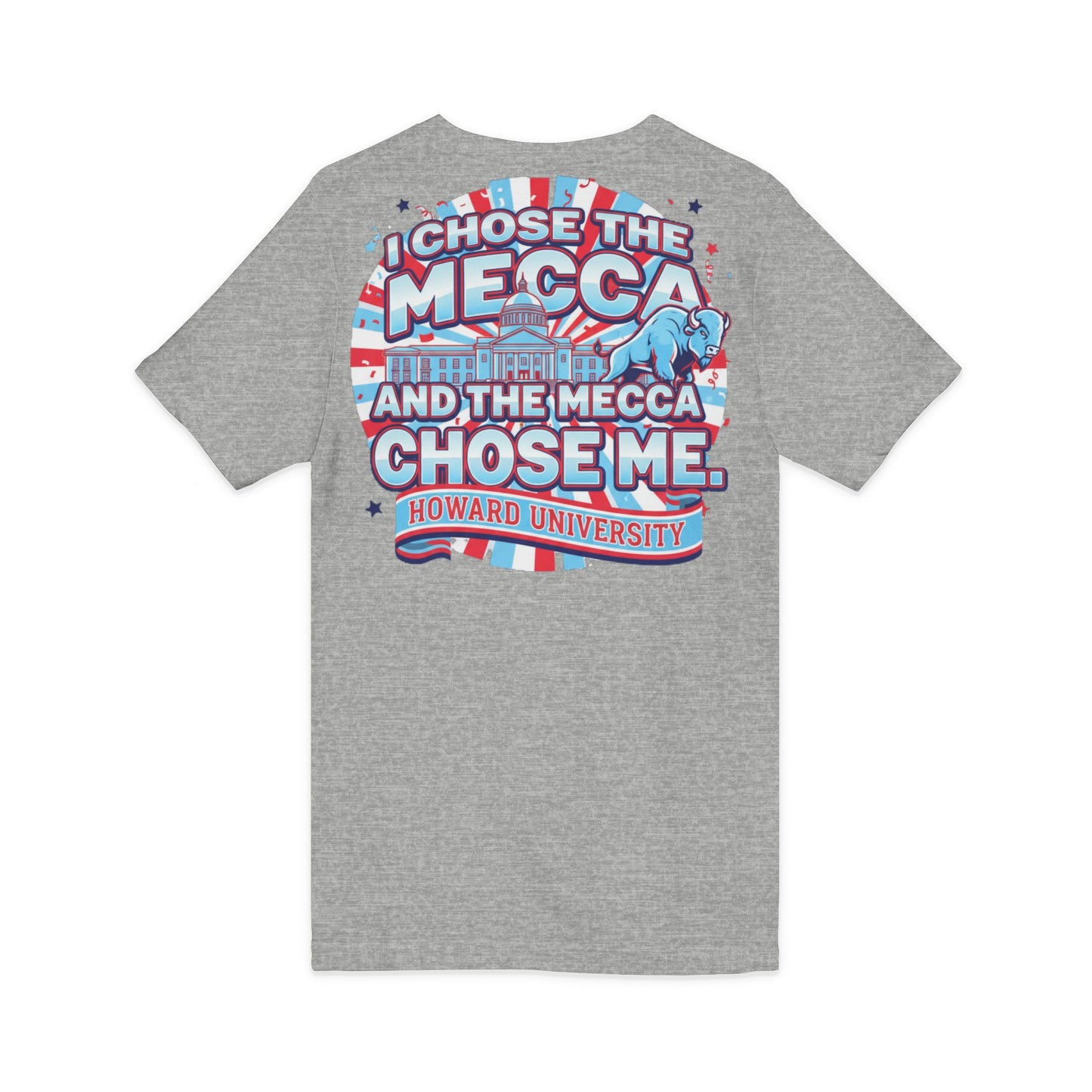 I Chose the Mecca and the Mecca Chose Me Unisex T-Shirt/A bold Howard-inspired statement tee for those who proudly embrace the Mecca.