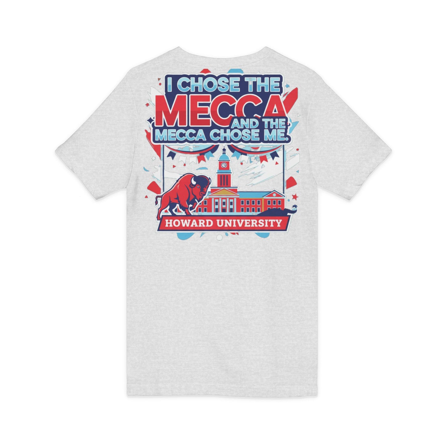 I Chose the Mecca and the Mecca Chose Me Unisex T-Shirt/A bold Howard-inspired statement tee for those who proudly embrace the Mecca.